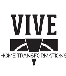 VIVE HOME TRANSFORMATIONS trademark