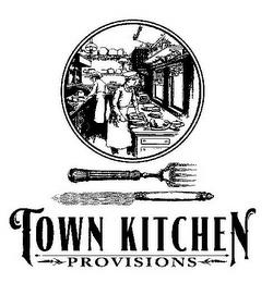 TOWN, KITCHEN, PROVISIONS trademark