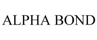 ALPHA BOND trademark