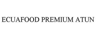 ECUAFOOD PREMIUM ATUN trademark