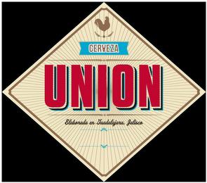 CERVEZA UNION ELABORADA EN GUADALAJARA,JALISCO trademark