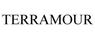 TERRAMOUR trademark