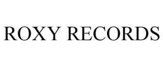 ROXY RECORDS trademark