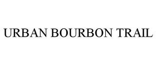 URBAN BOURBON TRAIL trademark