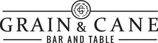 GC GRAIN & CANE BAR AND TABLE trademark