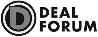 D DEAL FORUM trademark