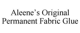 ALEENE'S ORIGINAL PERMANENT FABRIC GLUE trademark