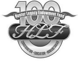 HLF HUNTER LEGACY 100 ENDOWMENT FUND CONSERVATION EDUCATION HUMANITARIAN trademark