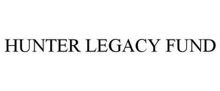 HUNTER LEGACY FUND trademark