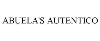 ABUELA'S AUTENTICO trademark