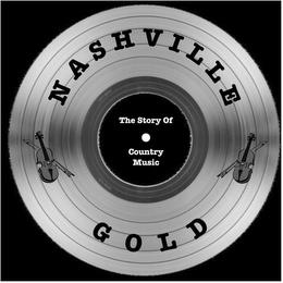 NASHVILLE GOLD THE STORY OF COUNTRY MUSIC trademark