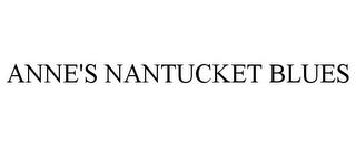 ANNE'S NANTUCKET BLUES trademark