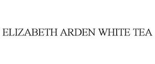 ELIZABETH ARDEN WHITE TEA trademark