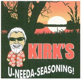 KIRK'S U-NEEDA-SEASONING! trademark