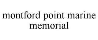 MONTFORD POINT MARINE MEMORIAL trademark