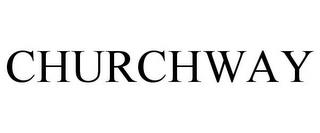 CHURCHWAY trademark