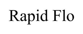 RAPID FLO trademark