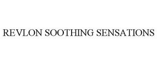 REVLON SOOTHING SENSATIONS trademark