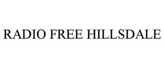 RADIO FREE HILLSDALE trademark