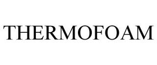 THERMOFOAM trademark