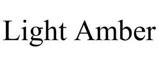 LIGHT AMBER trademark