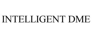 INTELLIGENT DME trademark