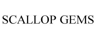 SCALLOP GEMS trademark