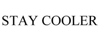 STAY COOLER trademark