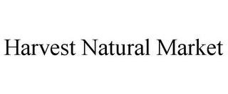 HARVEST NATURAL MARKET trademark