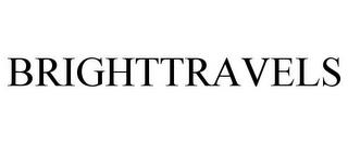 BRIGHTTRAVELS trademark