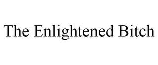 THE ENLIGHTENED BITCH trademark