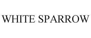 WHITE SPARROW trademark