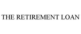 THE RETIREMENT LOAN trademark