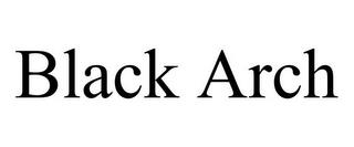 BLACK ARCH trademark