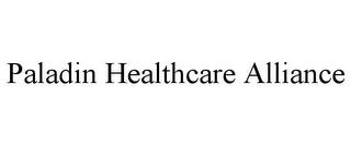 PALADIN HEALTHCARE ALLIANCE trademark