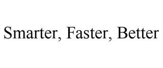 SMARTER, FASTER, BETTER trademark