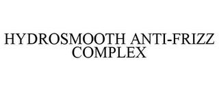 HYDROSMOOTH ANTI-FRIZZ COMPLEX trademark