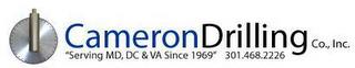 CAMERON DRILLING CO., INC. "SERVING MD,DC & VA SINCE 1969" 301.468.2226 trademark