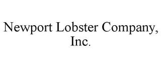 NEWPORT LOBSTER COMPANY, INC. trademark