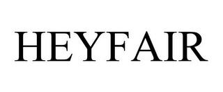 HEYFAIR trademark