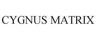 CYGNUS MATRIX trademark