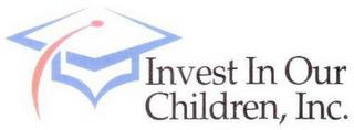 INVEST IN OUR CHILDREN, INC. trademark