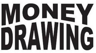 MONEY DRAWING trademark