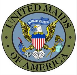 UNITED MAIDS OF AMERICA IN MAIDS WE TRUST trademark