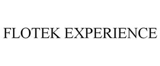 FLOTEK EXPERIENCE trademark