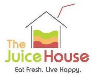 THE JUICE HOUSE EAT FRESH. LIVE HAPPY. trademark