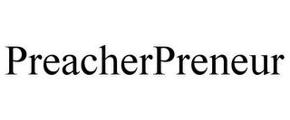 PREACHERPRENEUR trademark