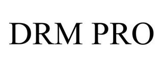 DRM PRO trademark