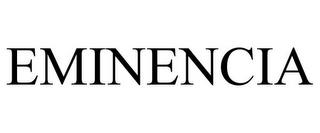 EMINENCIA trademark