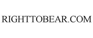 RIGHTTOBEAR.COM trademark